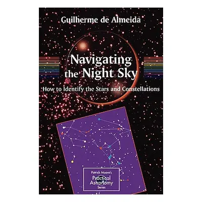 "Navigating the Night Sky: How to Identify the Stars and Constellations" - "" ("Almeida Guilherm