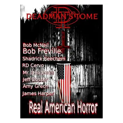 "Deadman's Tome Real American Horror" - "" ("Dedman Jesse")(Paperback)