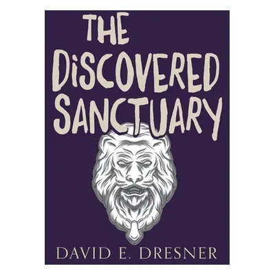 "The Discovered Sanctuary: The Allies Of Theo Book One" - "" ("Dresner David E.")(Paperback)