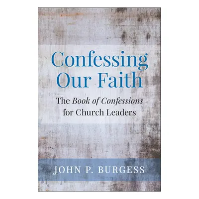 "Confessing Our Faith" - "" ("Burgess John P.")(Paperback)