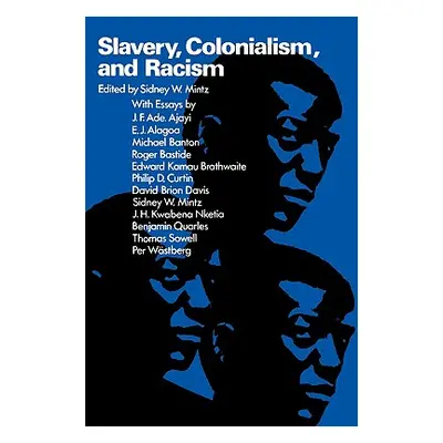 "Slavery, Colonialism, and Racism" - "" ("Mintz Sidney Wilfred")(Paperback)