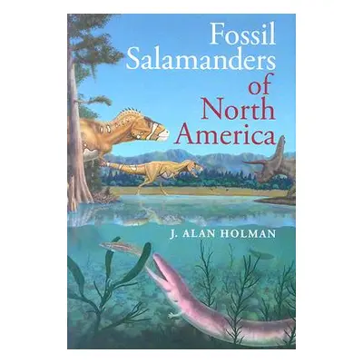 "Fossil Salamanders of North America" - "" ("Holman J. Alan")(Pevná vazba)