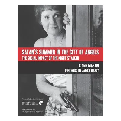 "Satan's Summer in the City of Angels: The Social Impact of the Night Stalker" - "" ("Ellroy Jam