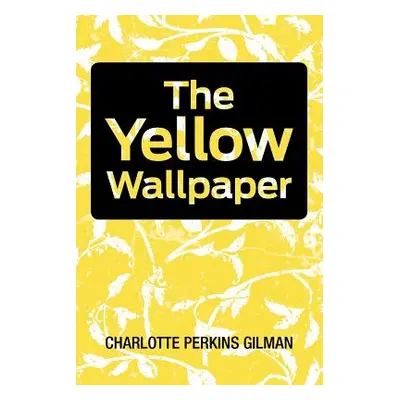 "The Yellow Wallpaper" - "" ("Gilman Charlotte Perkins")(Paperback)