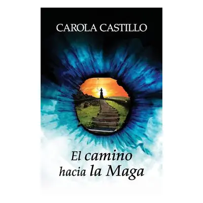 "El camino hacia la Maga" - "" ("Castillo Carola")(Paperback)