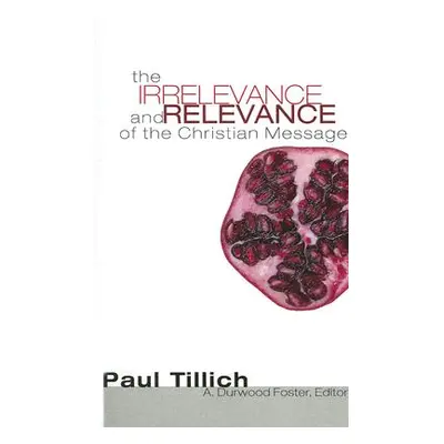 "The Irrelevance and Relevance of the Christian Message" - "" ("Tillich Paul")(Paperback)