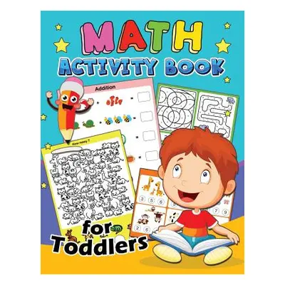 "Math Activity Book for Toddlers: Education Game Activity and Coloring Book for Toddlers & Kids"