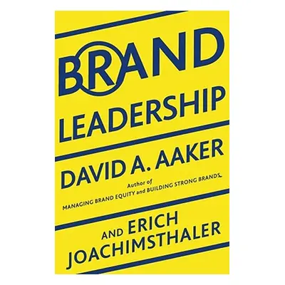 "Brand Leadership: Building Assets in an Information Economy" - "" ("Aaker David A.")(Paperback)