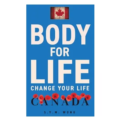 "Body For Life: Change Your Life" - "" ("Wong S. Y. M.")(Pevná vazba)