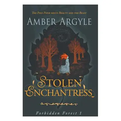 "Stolen Enchantress: Beauty and the Beast meets The Pied Piper" - "" ("Argyle Amber")(Paperback)