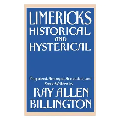 "Limericks: Historical and Hysterical" - "" ("Billington Ray Allen")(Paperback)