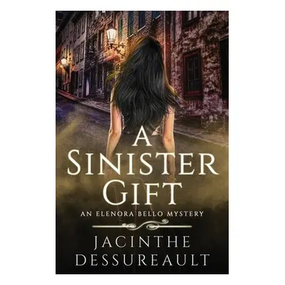 "A Sinister Gift" - "" ("Dessureault Jacinthe")(Paperback)