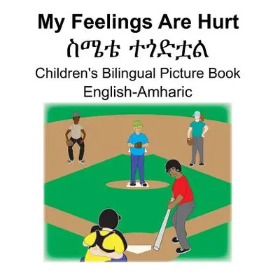 "English-Amharic My Feelings Are Hurt/ስሜቴ ተጎድቷል Children's Bilingual Picture Book" - ""