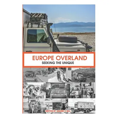 "Europe Overland: Seeking the Unique" - "" ("Bell Luisa")(Paperback)