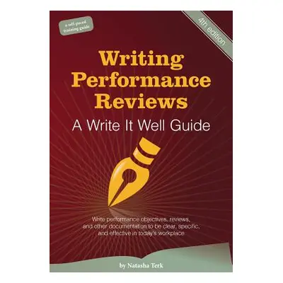 "Writing Performance Reviews: A Write It Well Guide" - "" ("Terk Natasha")(Paperback)