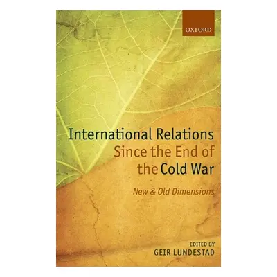 "International Relations Since the End of the Cold War: New and Old Dimensions" - "" ("Lundestad