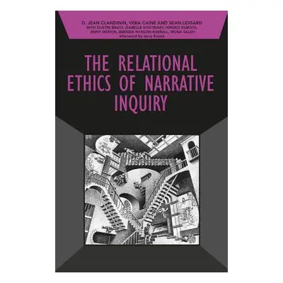 "The Relational Ethics of Narrative Inquiry" - "" ("Clandinin D. Jean")(Paperback)