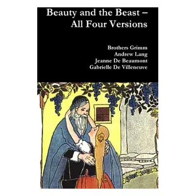 "Beauty and the Beast - All Four Versions" - "" ("Grimm Brothers")(Pevná vazba)