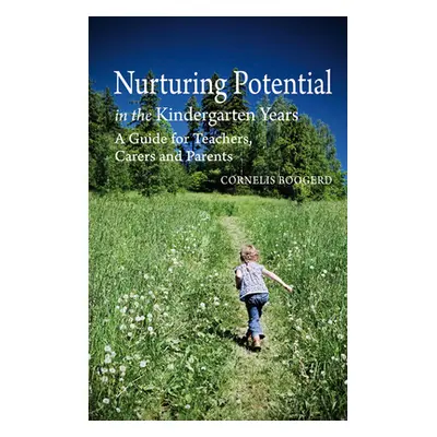 "Nurturing Potential in the Kindergarten Years: A Guide for Teachers, Carers and Parents" - "" (