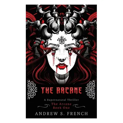 "The Arcane" - "" ("French Andrew S.")(Paperback)