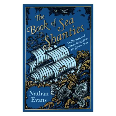 "The Book of Sea Shanties: Wellerman and Other Songs from the Seven Seas" - "" ("Evans Nathan")(