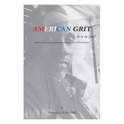 "American Grit - Is It in You?" - "" ("J. Fuller Nathaniel")(Paperback)