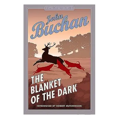 "The Blanket of the Dark: Authorised Edition" - "" ("Buchan John")(Paperback)