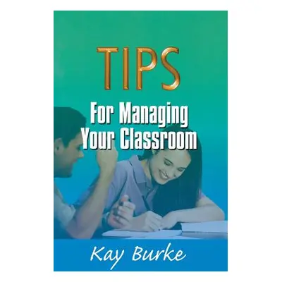 "Tips for Managing Your Classroom" - "" ("Burke Kathleen B.")(Paperback)