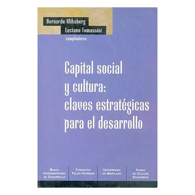 "Capital Social y Cultura: Claves Estrategicas Para el Desarrollo" - "" ("Kliksberg Bernardo")(P