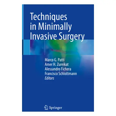 "Techniques in Minimally Invasive Surgery" - "" ("Patti Marco G.")(Pevná vazba)