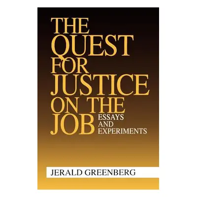 "The Quest for Justice on the Job: Essays and Experiments" - "" ("Greenberg Jerald")(Paperback)