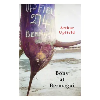 "Bony At Bermagui" - "" ("Upfield Arthur W.")(Paperback)