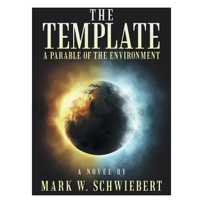 "The Template: A Parable of the Environment" - "" ("Schwiebert Mark W.")(Paperback)