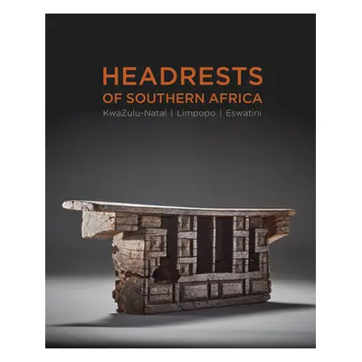 "Headrests of Southern Africa: The Architecture of Sleep - Kwazulu-Natal, Eswatini and Limpopo" 