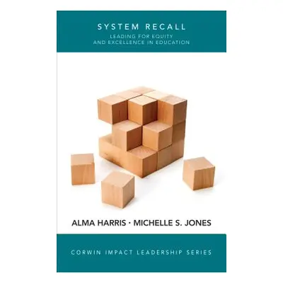 "System Recall: Leading for Equity and Excellence in Education" - "" ("Harris Alma")(Paperback)