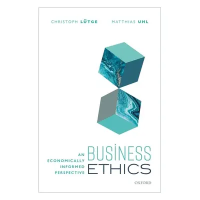 "Business Ethics: An Economically Informed Perspective" - "" ("Lutge Christoph")(Pevná vazba)