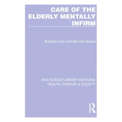 "Care of the Elderly Mentally Infirm" - "" ("Gray Barbara")(Pevná vazba)