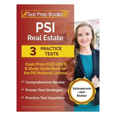 "PSI Real Estate Exam Prep 2022 - 2023: 3 Practice Tests and Study Guide Book for the PSI Nation