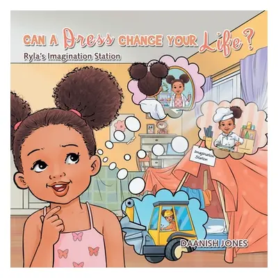 "Can a Dress Change Your Life?: Ryla's Imagination Station" - "" ("Jones Daanish")(Paperback)