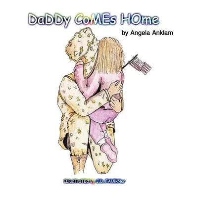 "Daddy Comes Home" - "" ("Anklam Angela")(Paperback)