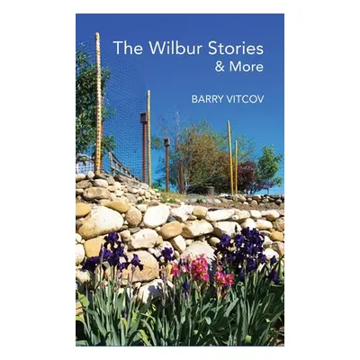 "The Wilbur Stories & More" - "" ("Vitcov Barry")(Pevná vazba)