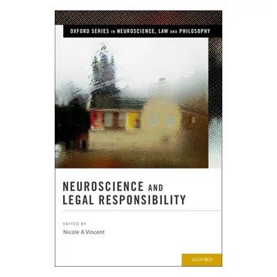 "Neuroscience and Legal Responsibility" - "" ("Vincent Nicole A.")(Pevná vazba)