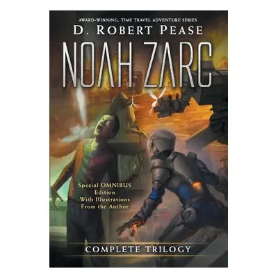 "Noah Zarc: Omnibus" - "" ("Pease D. Robert")(Pevná vazba)