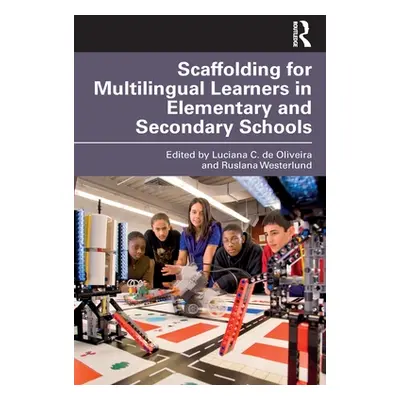 "Scaffolding for Multilingual Learners in Elementary and Secondary Schools" - "" ("de Oliveira L