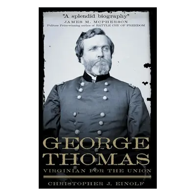 "George Thomas: Virginian for the Union" - "" ("Einolf George")(Paperback)