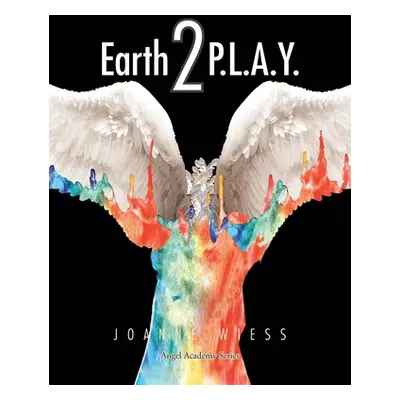 "Earth 2 P.L.A.Y." - "" ("Wiess Joanne")(Paperback)