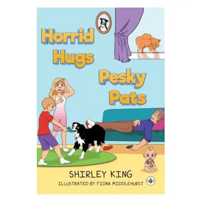 "Horrid Hugs Pesky Pats" - "" ("King Shirley")(Paperback / softback)