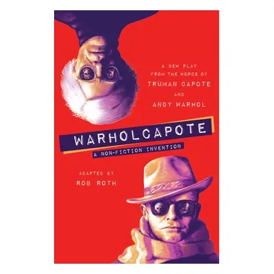 "Warholcapote: A Non-Fiction Invention" - "" ("Roth Rob")(Pevná vazba)