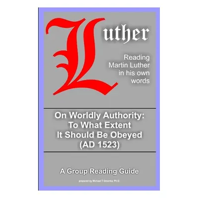 "On Worldly Authority - To What Extent It Should Be Obeyed" - "" ("Luther Martin")(Paperback)