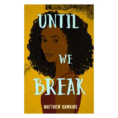 "Until We Break" - "" ("Dawkins Matthew")(Pevná vazba)